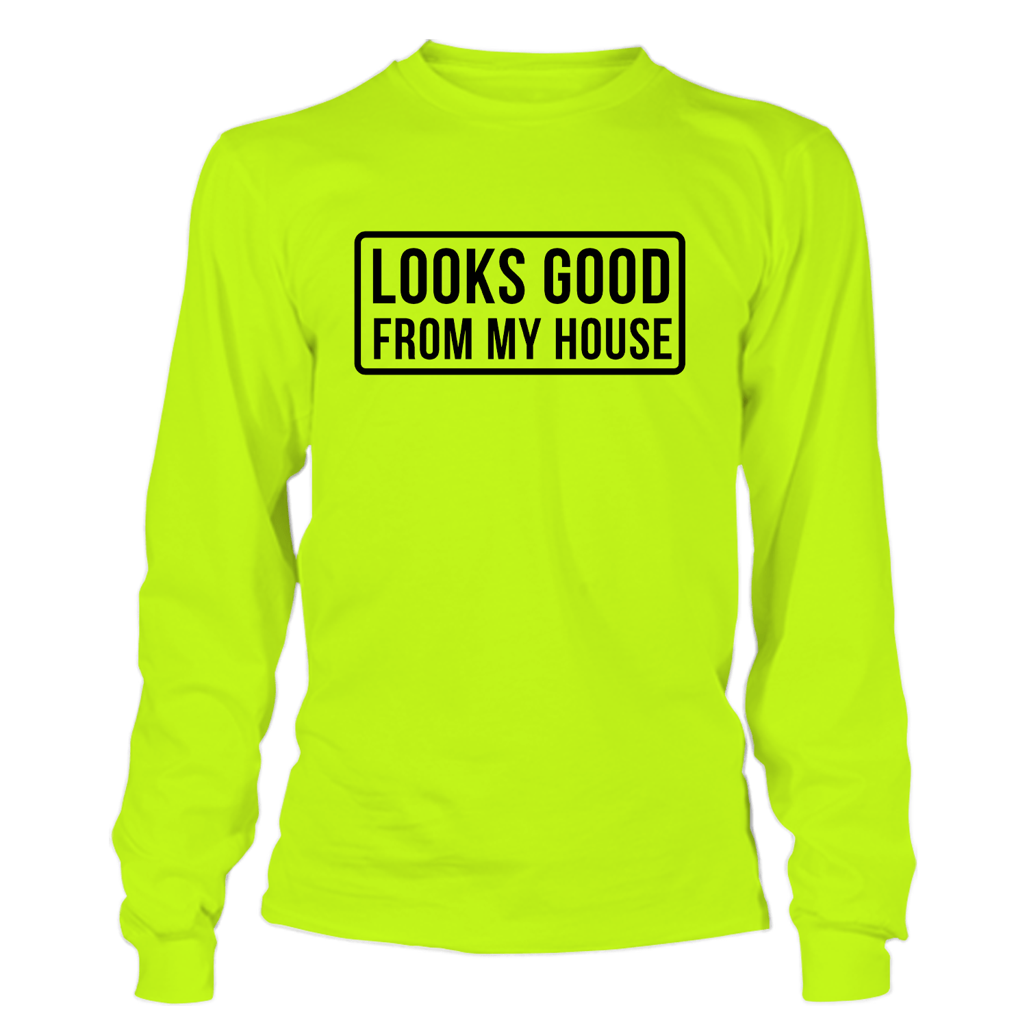 Looks Good - Long Sleeve Hi-Vis T-Shirt
