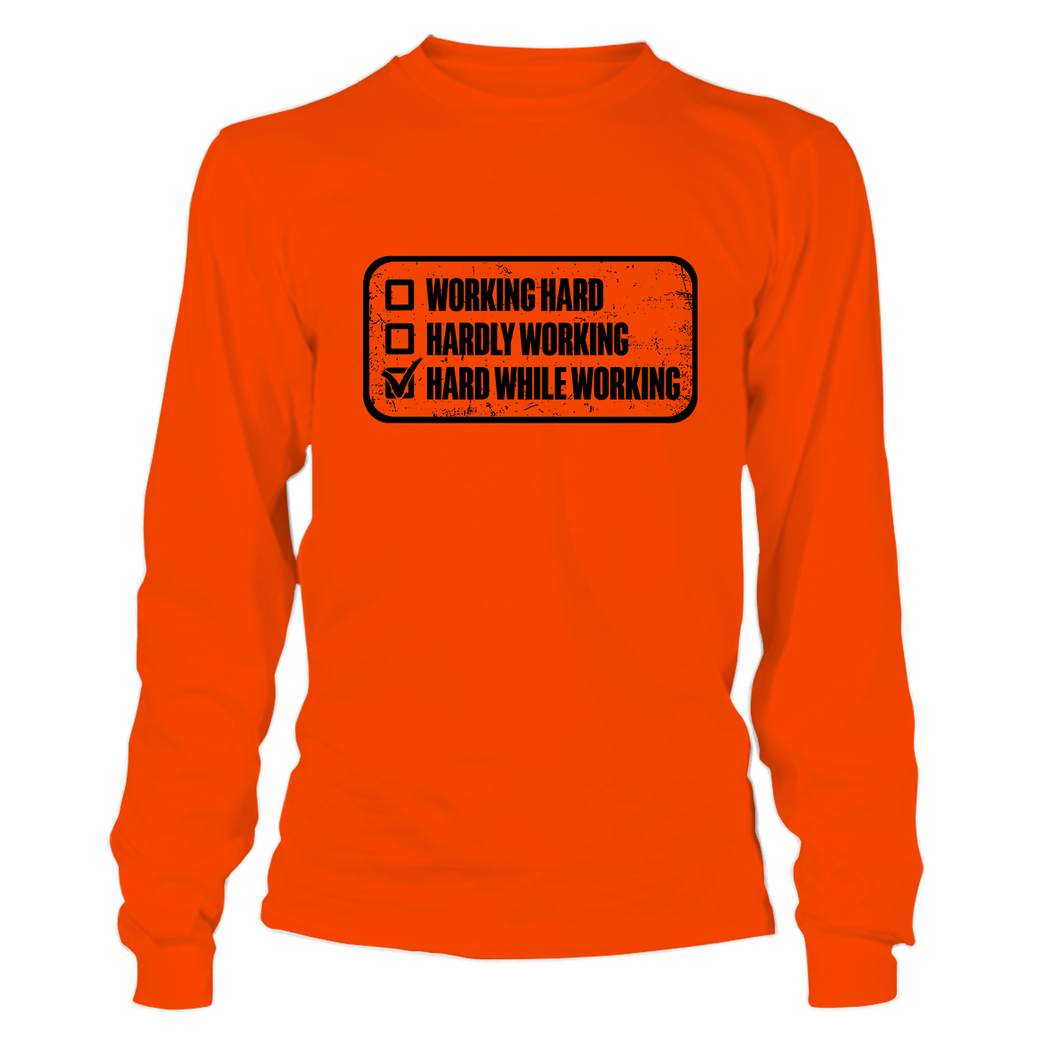 Working Hard - Long Sleeve T-Shirt